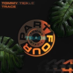 PREMIERE: Tommy Tickle - Trace [Part Four Recs]
