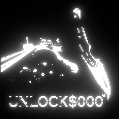 UNLOCK$000 (Super Slowed)