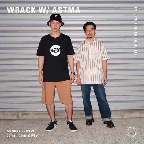 Internet Public Radio x WRACK w/ ASTMA (Sep 26th 2021)