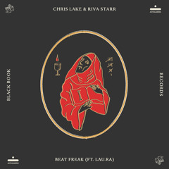 Chris Lake, Riva Starr - Beat Freak (feat. lau.ra)
