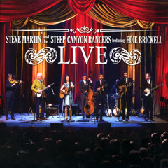 Steve Martin And The Steep Canyon Rangers Featuring Edie Brickell: LIVE (Live At The Fox Performing Arts Center, Riverside, CA / 10-10-2013)