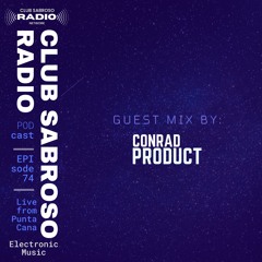 Episode 74: Bringing the Club to the Radio w/ Guest CONRAD PRODUCT (ES)