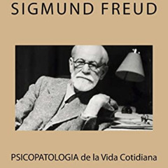 [GET] EPUB 📔 Psicopatologia de la Vida Cotidiana (Spanish Edition) by  Sigmund Freud