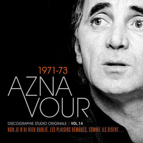 Stream Charles Aznavour | Listen to Vol. 14 - 1971/73 Discographie studio  originale playlist online for free on SoundCloud