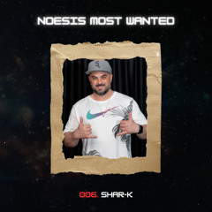 Noesis Most Wanted 006 - Shar-K