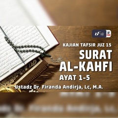 Tafsir Juz 15  Surat Al-Kahfi #1 - Ustadz Dr. Firanda Andirja, M.A.