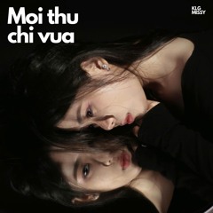 Moi thu chi vua (feat. Missy)