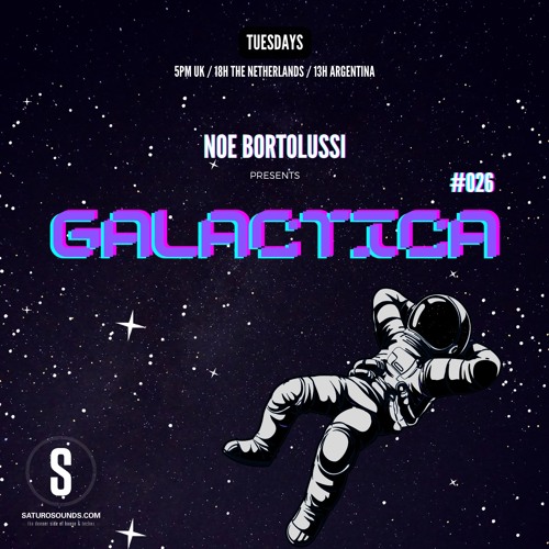 Noe Bortolussi pres. GALACTICA #026 [Saturo Sounds]