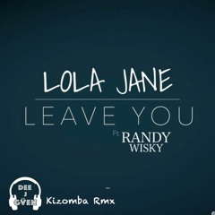 Lola Jane - Leave You (Dee J Gven Kizz Rmx)