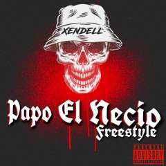 Xendell- Papo El Necio (FREESTYLE)