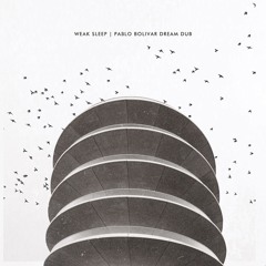 Haider Uppal - Weak Sleep (Pablo Bolivar Dream Dub)