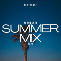 AfroBeats Summer Mix