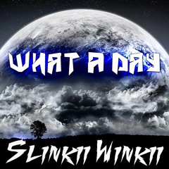Slinkii Winkii - What A Day ♦FREE DOWNLOAD♦