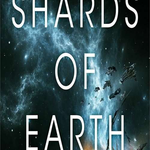 Stream episode [^PDF]Read Shards of Earth (The Final Architecture 1
