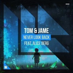 Tom & Jame feat. Alice Berg - Never Look Back (DAN STRIKE Remix)