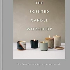 PDF/READ The Scented Candle Workshop full