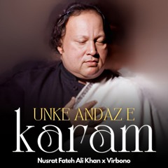 UNKE ANDAZ E KARAM (REMIX) - NUSRAT FATEH ALI KHAN X VIBRONO X SHEHZAD .mp3