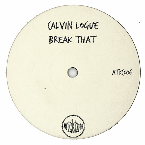 Calvin Logue "Break That" (Preview)(Taken from Tektones #6)(Out Now)