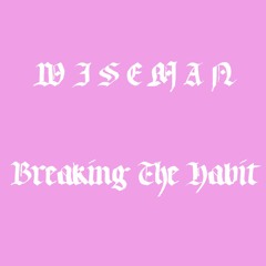 BREAKING THE HABIT