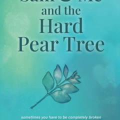 [FREE] PDF 📍 Sam & Me and the Hard Pear Tree by  Jami Yeats [PDF EBOOK EPUB KINDLE]