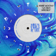 Arnny Montana - La Chica Marchica [Make The Girls Dance Records]