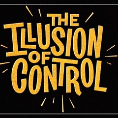 The Illusion Of Control Mix