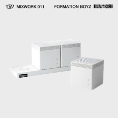 MIXWORK 011 - FORMATION BOYZ - 28/08/25
