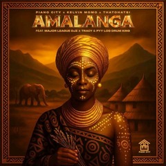 Piano City, Kelvin Momo & Thatohatsi – Amalanga ft. Major League Djz, Tracy & PYt