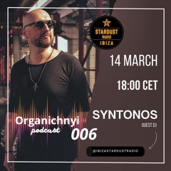 Organichnyi podcast 006: SYNTONOS@IbizaStardustRadio (live recorded 14.03.2024)