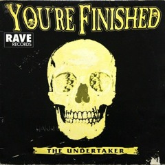 The Undertaker - You're Finished
