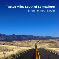 Twelve Miles South of Somewhere