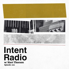Intent Radio Episode 002