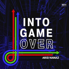 Arisi Namaz - Into A Game Over