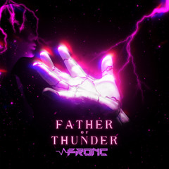 FATHER OF THUNDER - FRQNC
