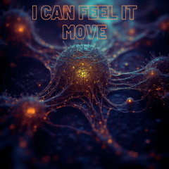 I CAN FEEL IT MOVE