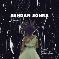 Sandan Sonra (Prod. Touch X Pass)