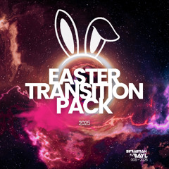 EASTER TRANSITION PACK - SEBASTIAN BAYL & MATTIA FIANCO [6 TRACKS] COPYRIGHT VERSION