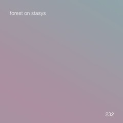 ⋆˚࿔ untitled 909 podcast 232: forest on stasys ⋆˚࿔