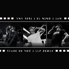 YNY Sebi x El Nino x Ian - Stare De Soc [LLP Remix]