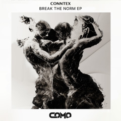 Conntex - Break the Norm [COMO005] (Free DL)