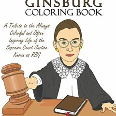 View PDF The Ruth Bader Ginsburg Coloring Book: A Tribute to the Always Colorful and Often Inspiring