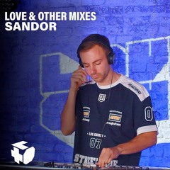 Love & Other Mixes: Sandor