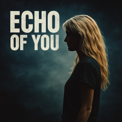 ECHO OF YOU