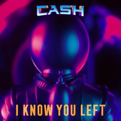 Cash - I Know You Left