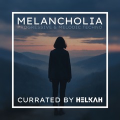 Melancholia - Progressive & Melodic Techno