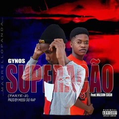 Superação PT.2 - Gynos 21 ( Feat. Valson Cash )  [ Prod.by; Messi D'Rap ]