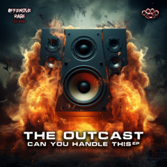 The Outcast - Can You Handle This  (Radio Edit)