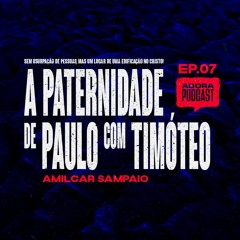A Paternidade De Paulo Com Timóteo  - Amilcar Sampaio