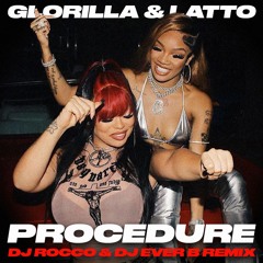 GloRilla & Latto - PROCEDURE (DJ ROCCO & DJ EVER B Remix)