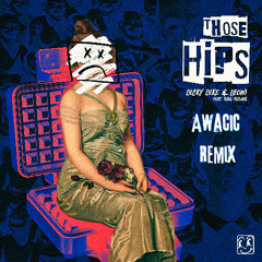 Lucky Luke & LEOWI - Those Hips (feat. Karl Killing) (Awacic Remix)